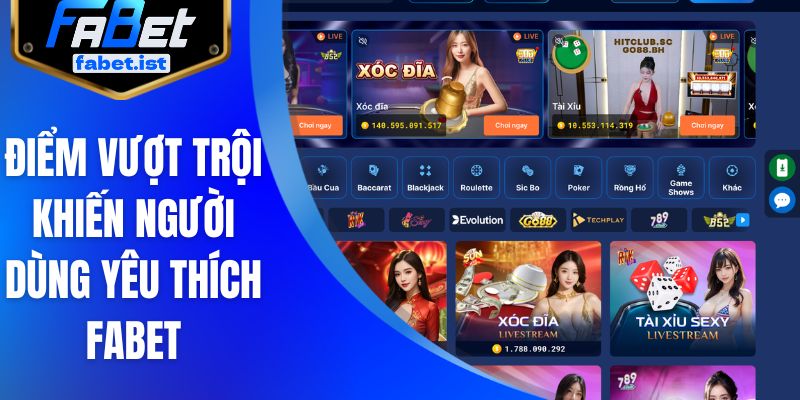 Điểm vượt trội khiến người dùng yêu thích FABET